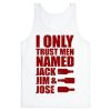 I Only Trust Men Named Jack, Jim & Jose Tank Top