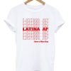 Latina AF Have A Nice Day T-shirt