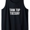 Tank Top Tuesday Tank Top