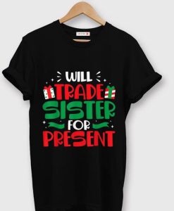 Will Trade Sister For Present T-Shirt