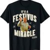 Seinfeld Festivus Frank It's A Festivus Miracle T-Shirt