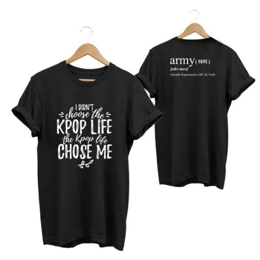 The Kpop Life Chose Me T-Shirt