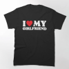 I Love My Girlfriend T-Shirt Valentine AL