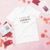 I Love My Boyfriend Now Fiancé T-Shirt AL